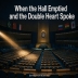 When the Hall Emptied and the Double Heart Spoke