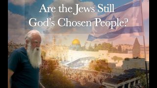 Are the Jews Still God's Chosen People?